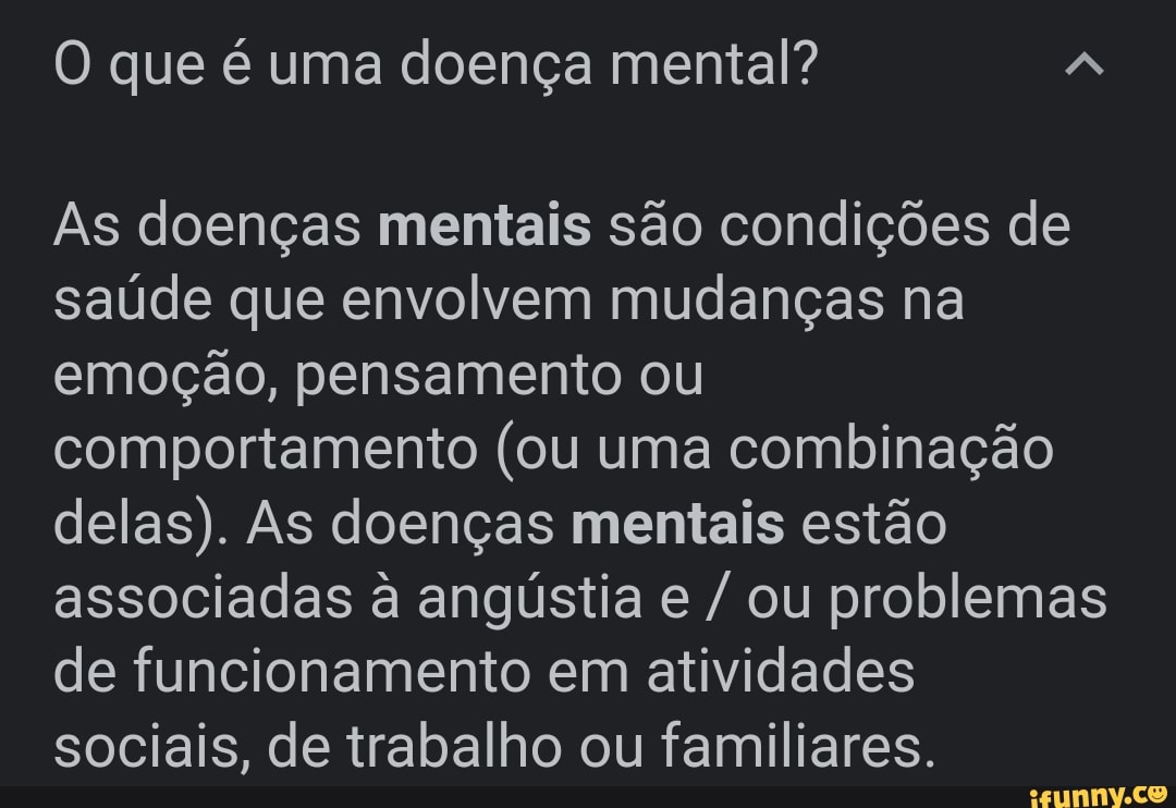 O Que é Uma Doença Mental As Doenças Mentais São Condições De Saúde