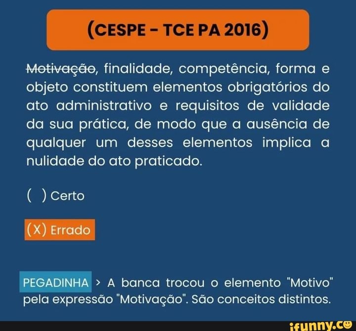 I Metivação, Finalidade, Competência, Forma E Objeto Constituem ...