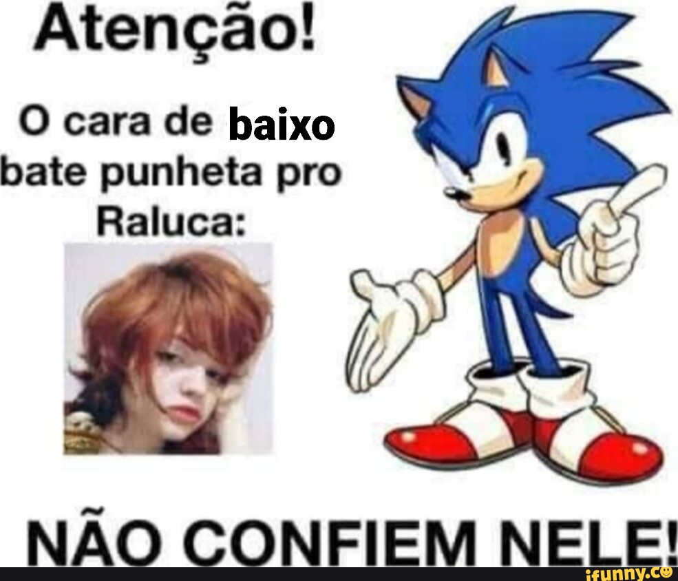 Atenção O cara de baixo bate punheta pro Raluca NÃO CONFIEM NELE iFunny Brazil